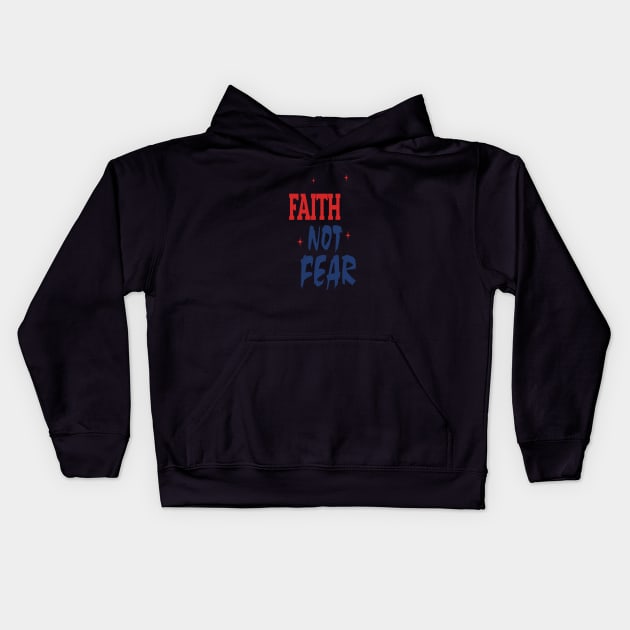 Faith Not Fear Kids Hoodie by FaithsCloset